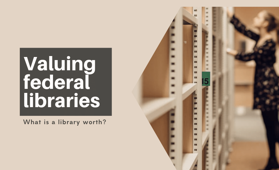 Valuing federal libraries